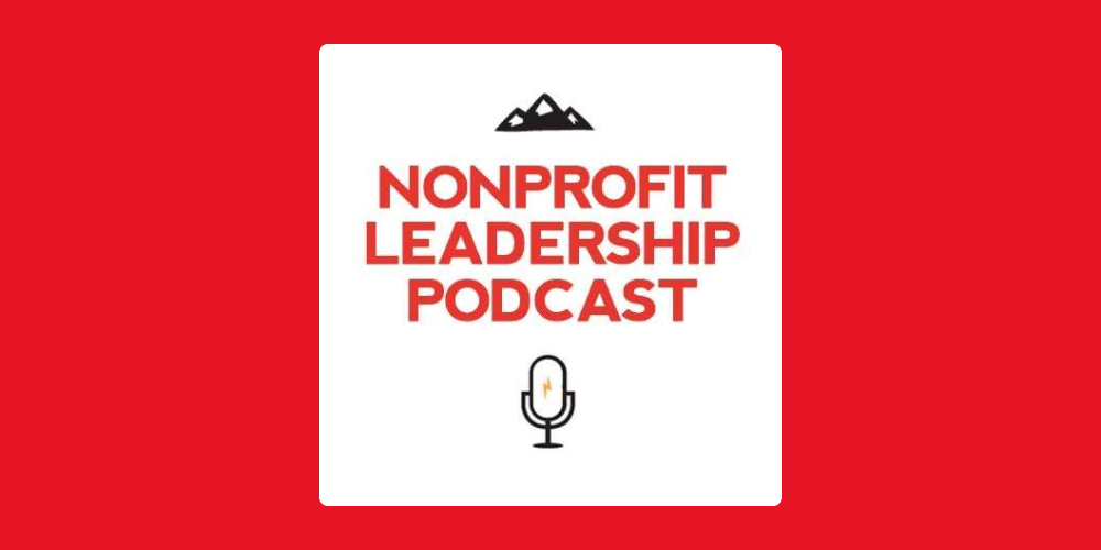 Nonprofit podcasts: The Nonprofit Leadership Podcast