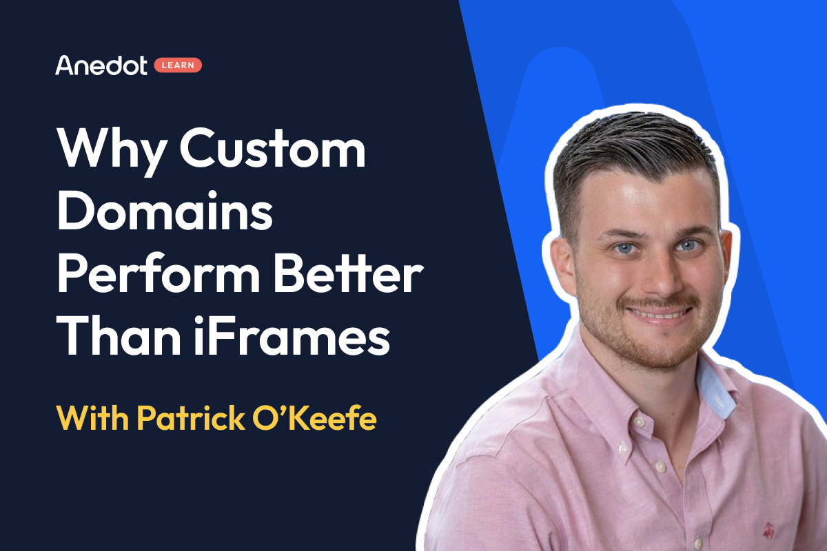Anedot Learn: Why Custom Domains Perform Better Than iFrames (Embedded Forms)